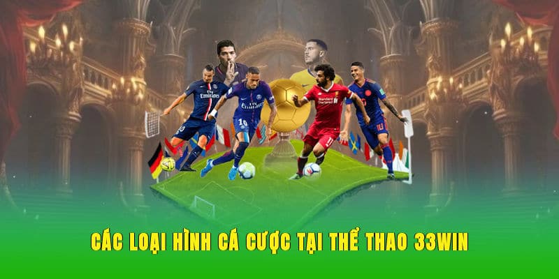 Các loại hình cá cược tại Thể thao 33win